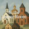 In The Upper Room-Gospel Music